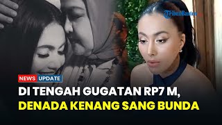 Denada Minta Doa ke Alm Sang Bunda Emilia Contessa Usai Digugat Rp7 Miliar