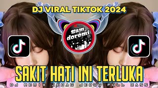 Download lagu DJ SAKIT HATI INI TERLUKA JEDAG JEDUG REMIX VIRAL TIKTOK FULL BASS TERBARU
