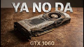 NO COMPRES la GTX 1060 en 2026 sin ver esto primero