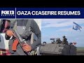 Ceasefire in Gaza resumes
