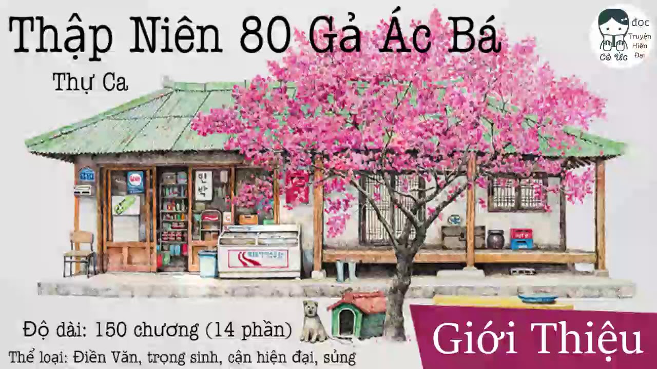 [Hán Việt] Giới Thiệu｜Thập Niên 80 Gả Ác Bá｜Thự... - youtube