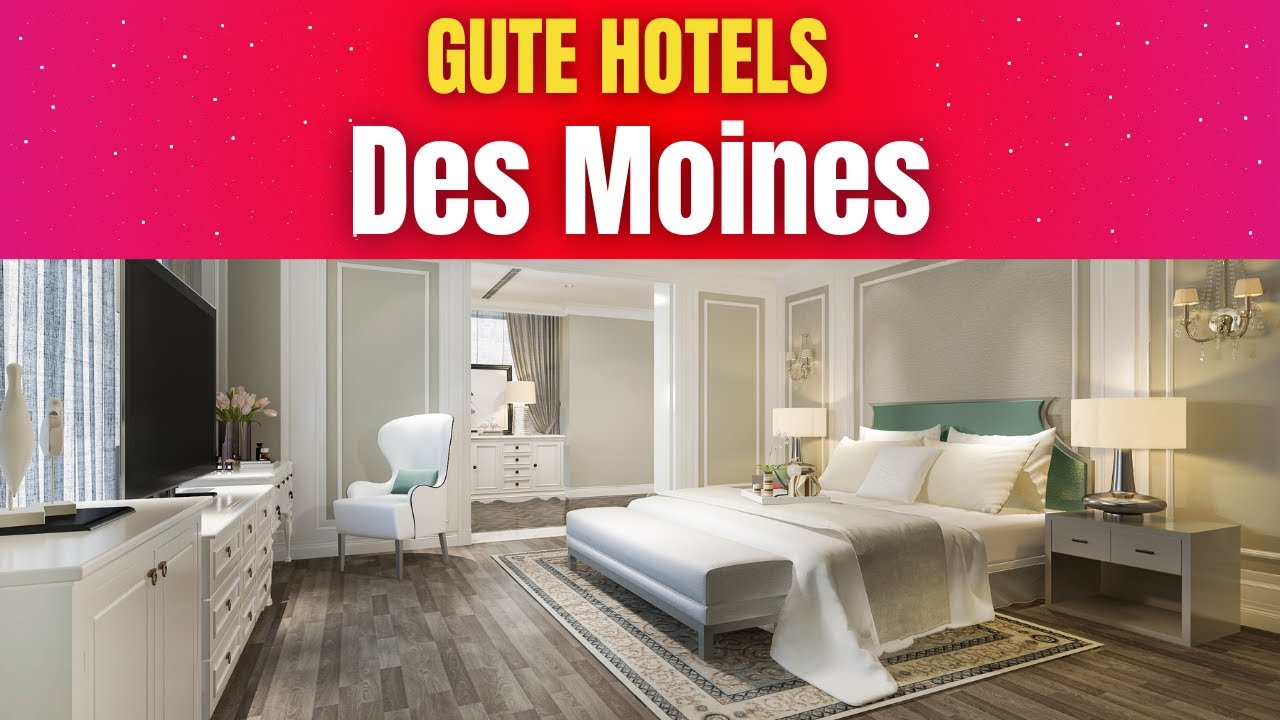 Gute Hotels in Des Moines