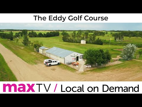 The Eddy Golf Course - SaskTel maxTV Local on Demand - video from SaskTel