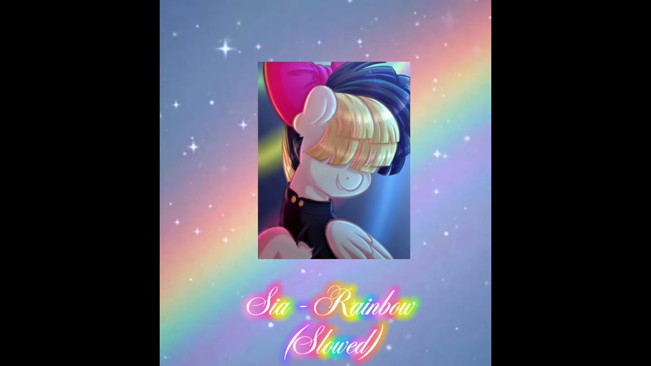 Sia - Rainbow (slowed)