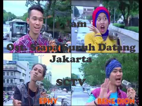 1 Jam Ost  Siapa Suruh Datang Jakarta SCTV