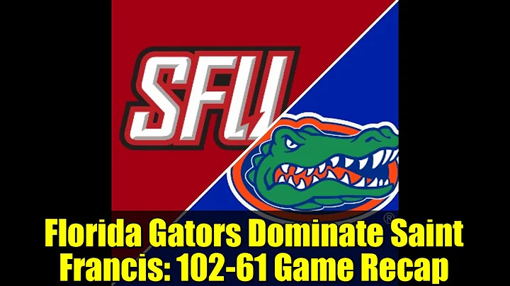Florida Gators Dominate Saint Francis: 102-61 Game Recap | College Basketball Highlights