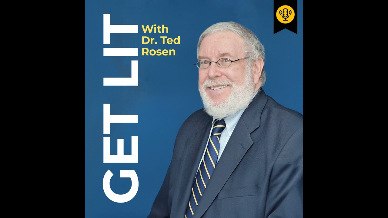Get Lit Podcast: Highlights From Dr. Ted Rosen’s Literature Lessons Column, Episode 5