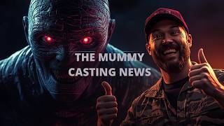 The Mummy Casting news