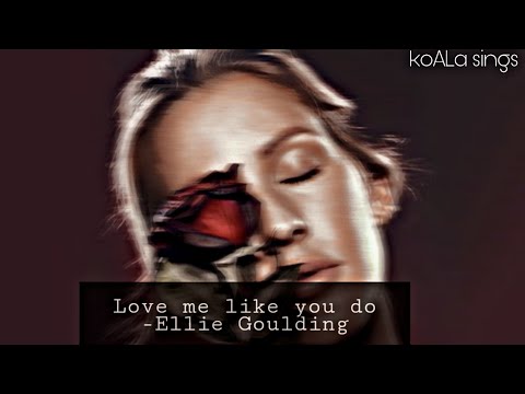 Love me like you do-Ellie Goulding *Cover by koya*🌼🦋✨(check desc)#lovemelikeyoudo #elliegoulding
