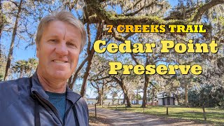 7 CREEKS TRAIL - PART 1 | Cedar Point Preserve