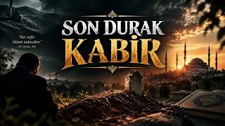 Son Durak: Kabi̇r 🕊️ Ölümü Hatırlatan Hüzünlü İlahi Ai İlahi