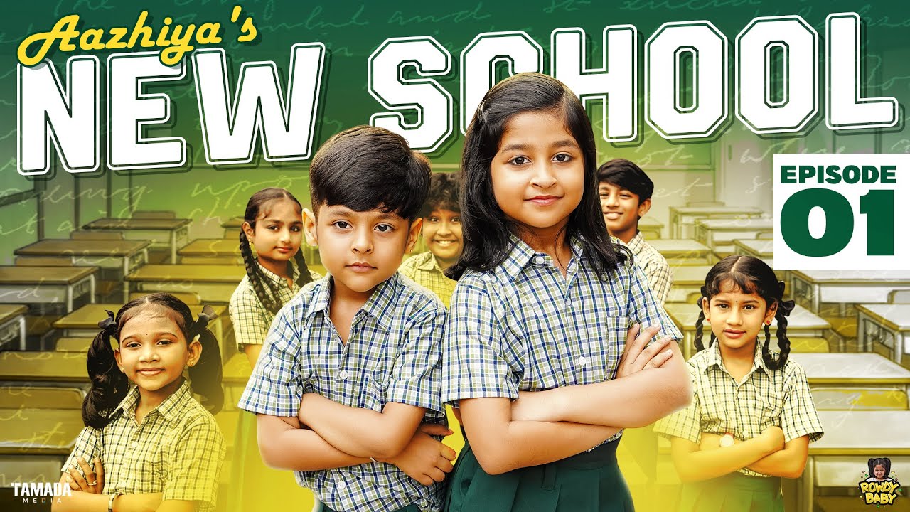 Aazhiya's New School || Episode 01 || @rowdybabytamil || Tamada Media