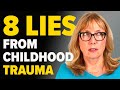 Eight Lies from Childhood Trauma