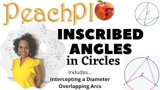 Inscribed Angles in Circles (Includes Overlapping Arcs & Intercepted Diameter)