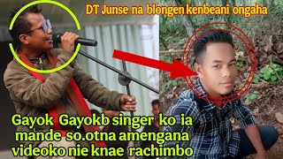 DT Junse Gayok Gayok  singer ko  So.ote galna  amenga ia mande knae rabo sakantian videoko niemibgna