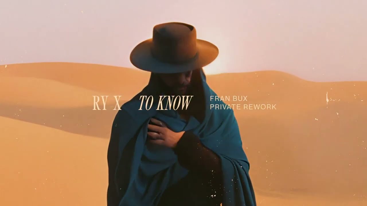 RY X - To Know (Fran Bux Private Rework)