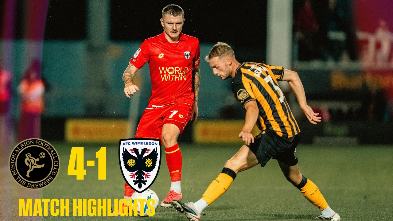Match Highlights: Burton Albion 4-1 AFC Wimbledon | EFL League One 🟡🔵