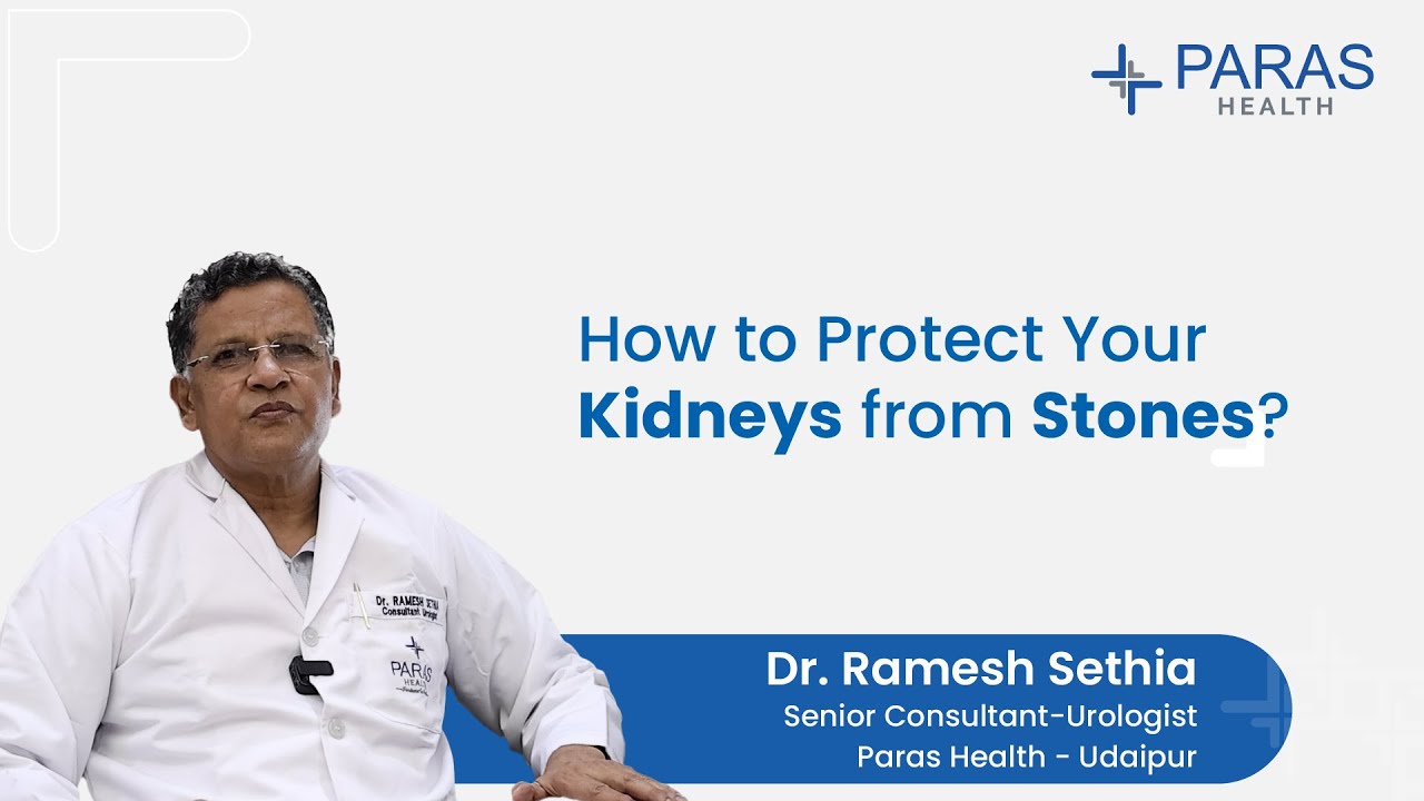 Kidney Stones: How to Prevent Them Naturally | Dr. Ramesh Sethia Explains | Paras Health