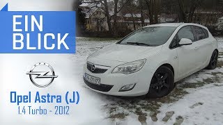 Opel Astra J 1.4 Turbo (2012) - Die VERLORENE Astra-Generation?
