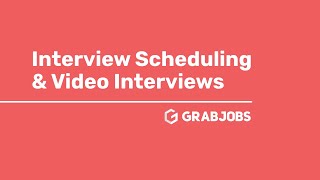 GrabJobs | Interview Scheduling & Video Interviews