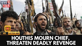 Houthis Mourn Chief Threaten Deadly Revenge Middle East Tensions Escalate Houthi News 4K