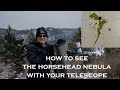 How to see the horsehead nebula with a telescope
