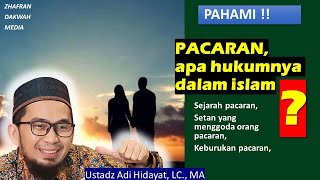 Banyak yang bahagia, Tapi kenapa pacaran dilarang dalam islam - Ustad Adi Hidayat, LC., MA