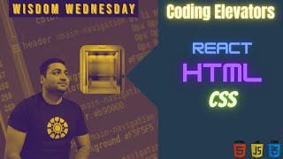 Wisdom Wednesday: Coding Elevator in React