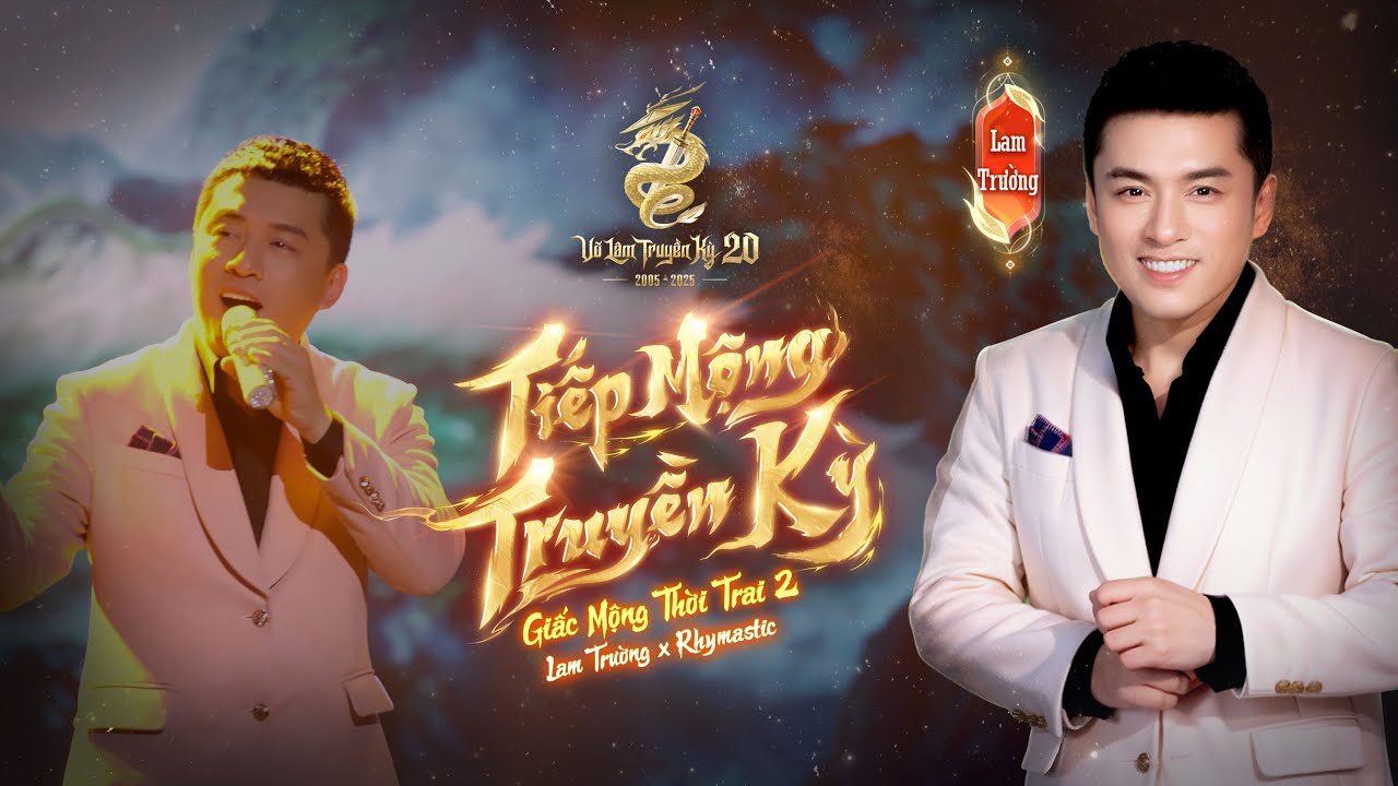 VÕ LÂM TRUYỀN KỲ 20 | MV TIẾP MỘNG TRUYỀN KỲ – LAM TRƯỜNG X RHYMASTIC