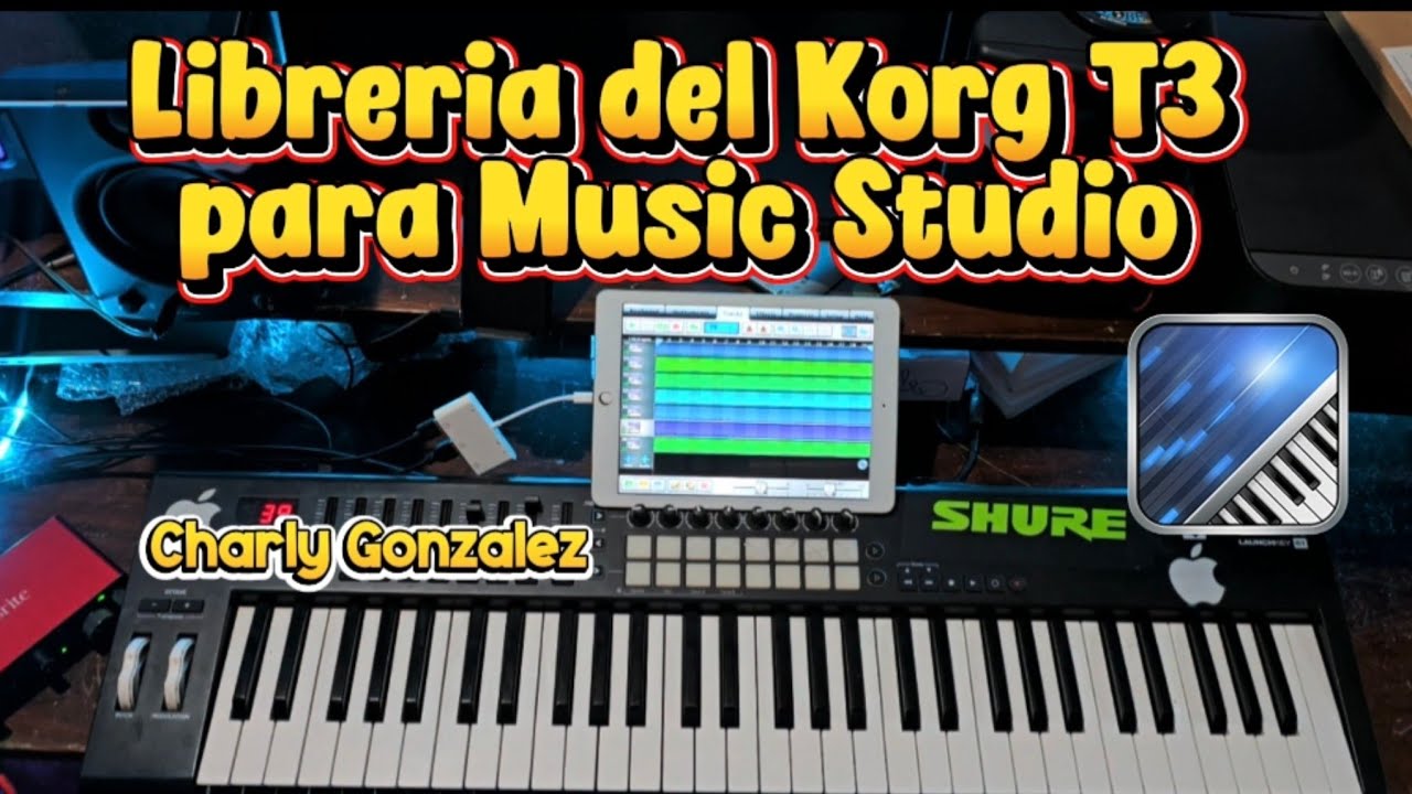 LIBRERIA DEL KORG T3 PARA IPAD (MUSIC STUDIO) // CHARLY GONZALEZ 👉 