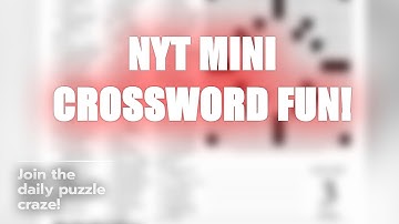 NYT Mini Crossword: The New Puzzle Trend! 🧩✨