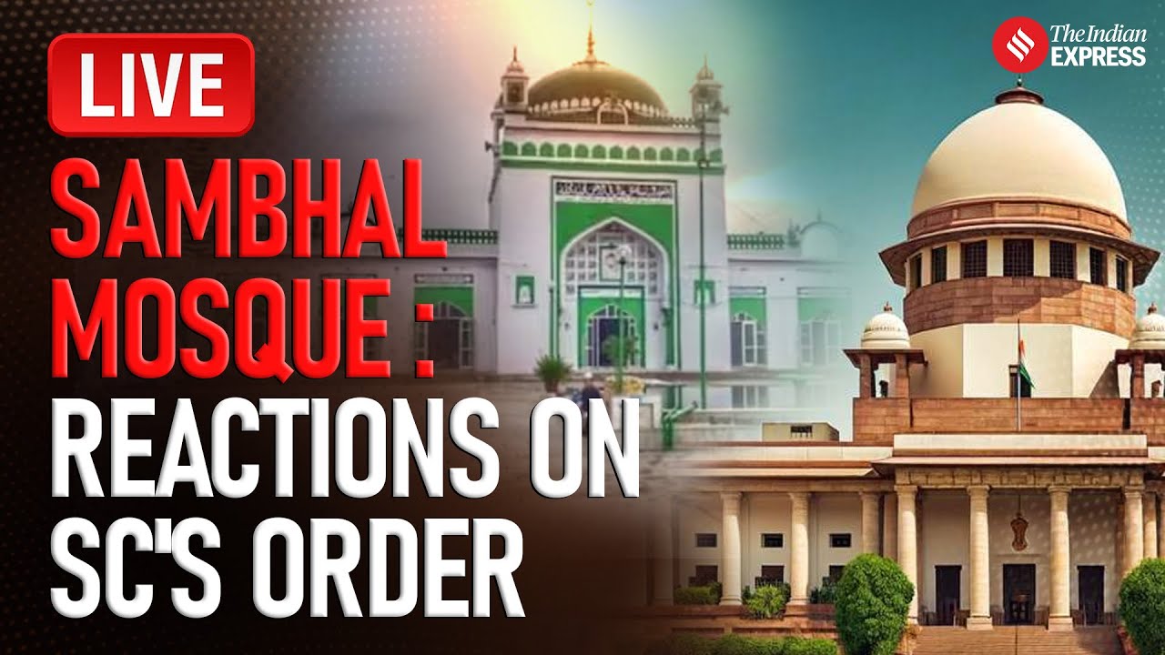 Live: Supreme Court’s Order on Sambhal Mosque Survey I Political Reactions I  Stone Pelting I Owaisi