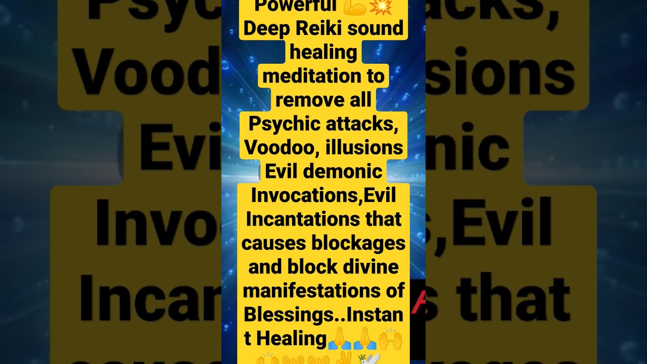 Deep Reiki Healing Meditation to remove all Psychic attacks,Demonic Voodoo,Evil projections,blockage