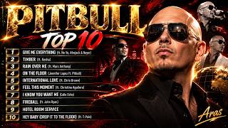 Pitbull – 10 Songs Everyone Knows 🎧 | Greatest Hits Playlist