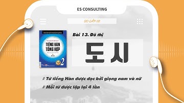 [Từ vựng Bài 13 Đô thị 도시] - Tiếng Hàn Sơ cấp 2 I ES CONSULTING