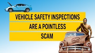 Vehicle safety inspections are a pointless scam