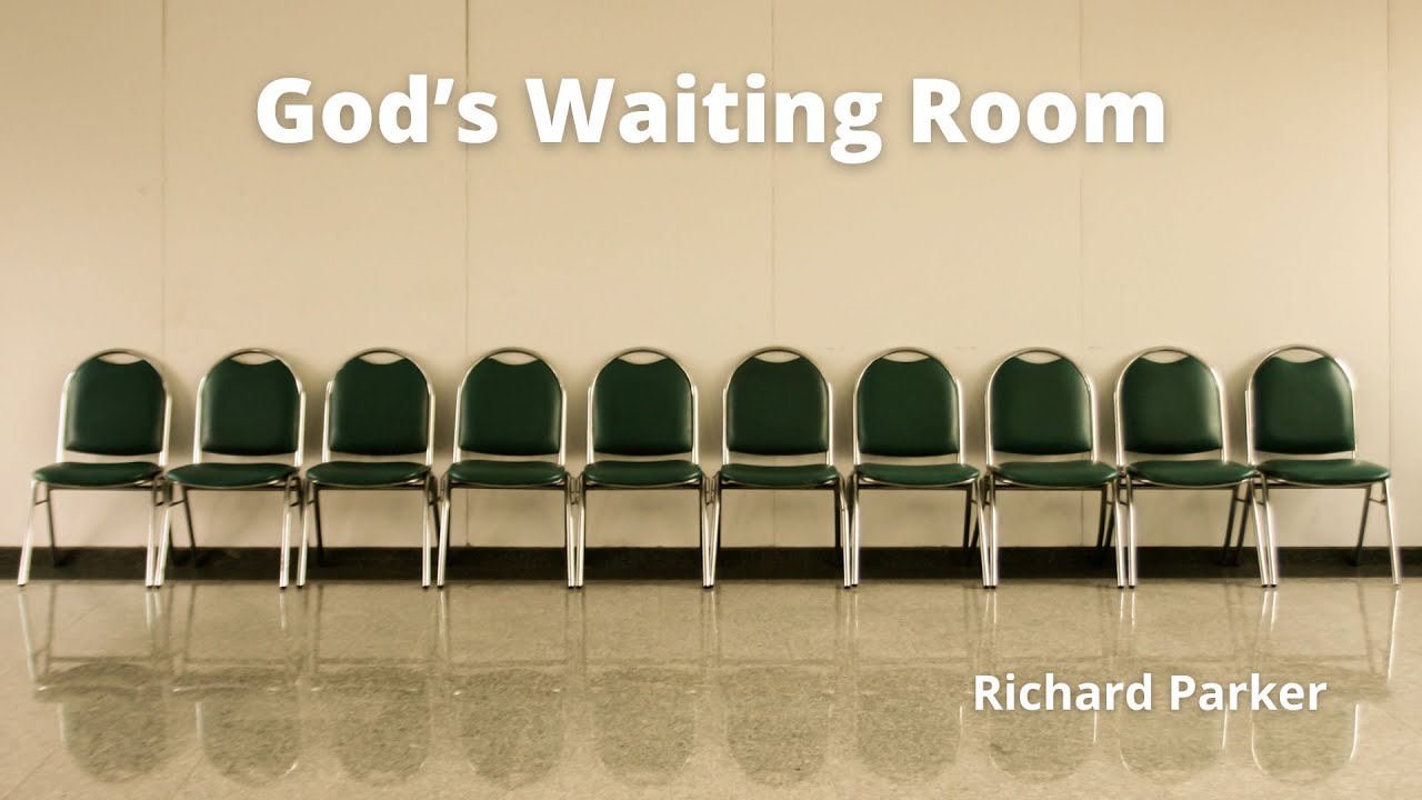 "God’s Waiting Room" — Richard Parker