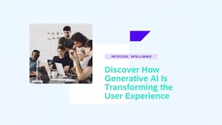 Discover How Generative AI Is Transforming the User Experience - AI104v