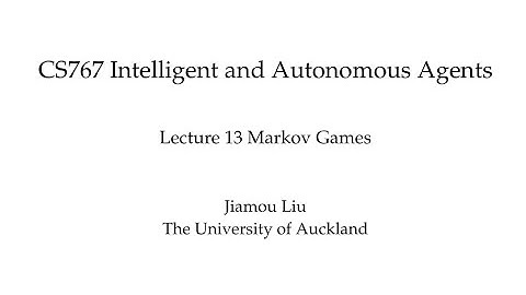 Multiagent Systems Lecture 13 Markov Games