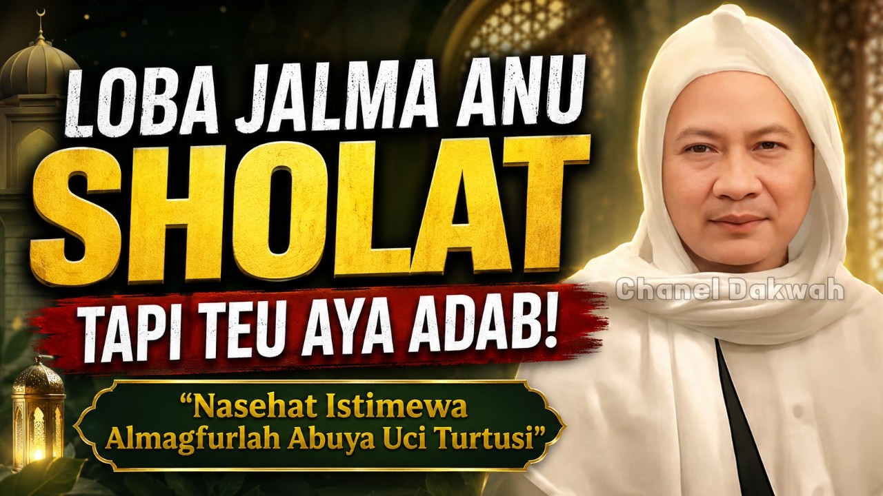 ADAB KETIKA REK SHOLAT! NASEHAT ABUYA UCI LOBA JALMA TENYAHO?
