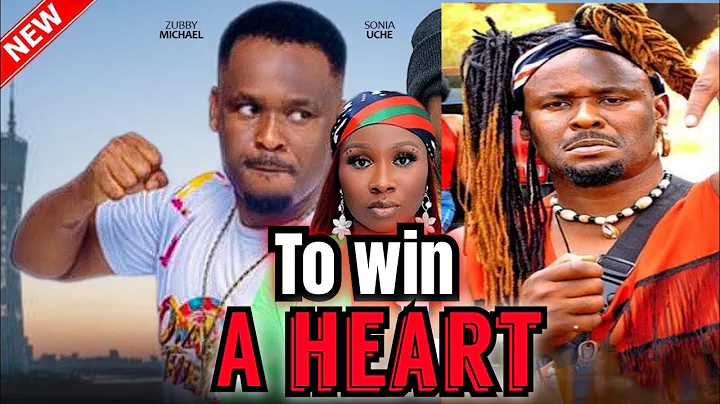 TO WIN A HEART (NEW TRENDING MOVIE) - ZUBBY MICHAEL,SONIA UCHE,THELMA NWOSU LATEST NOLLYWOOD MOVIE