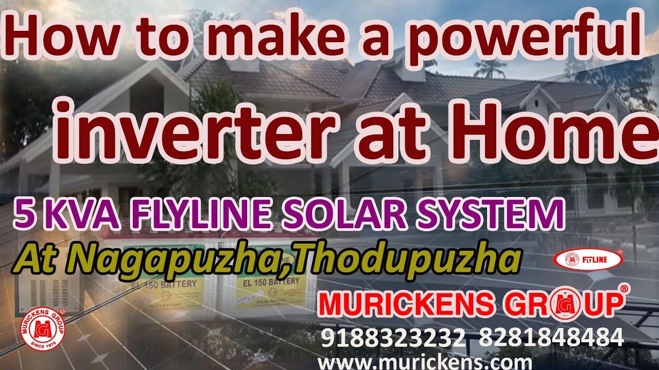 How to make a powerful inverter at home - Murickens Group - Indias largest Solar company- Kottayam