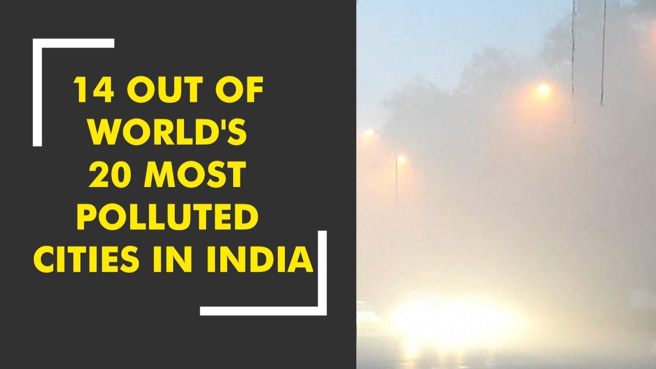 14 out of world's 20 most polluted cities in India: WHO