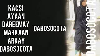 Markaan Arkay Dabosocota Waxaan Dareemay Kacsi