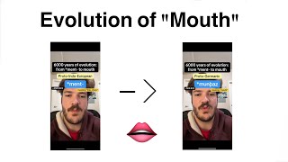 6000 Year Evolution of "Mouth"