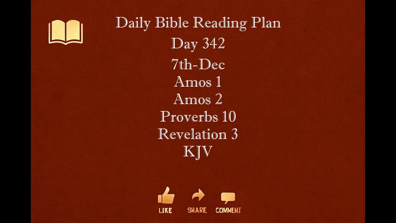 Day 342 7th Dec Amos1 Amos2 Proverbs10 Revelation3 KJV