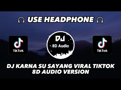 DJ KARNA SU SAYANG SLOW MAMAN FVNDY VIRAL TIKTOK TERBARU 2023 - 8D Audio Version