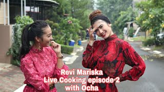 LIVE COOKING EPISODE 2 WITH OCHA BINTANG TAMU REVI MARISKA