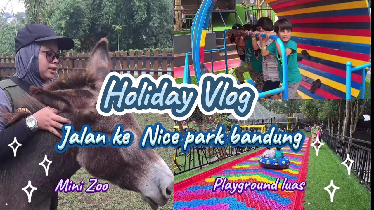 Holiday vlog | Jalan ke NICE PARK BANDUNG | Playground super luas | MINIZOO