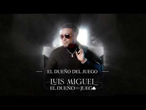 El Dueño Del Juego Luis Miguel del Amargue Álbum el Dueño del Juego 2022